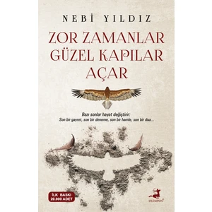Zor Zamanlar Güzel Kapılar Açar - Nebi Yıldız