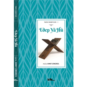Edeb Ya Hu Tarih Sohbetleri 1 - Ahmet Şimşirgil