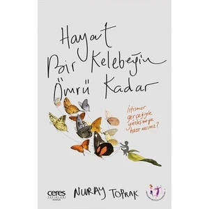 Hayat Bir Kelebeğin Ömrü Kadar - Nuray Toprak