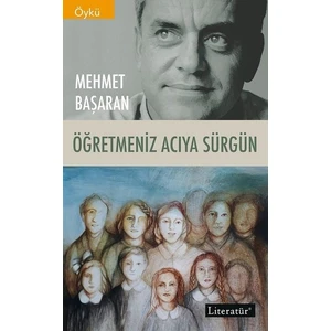 Öğretmeniz Acıya Sürgün - Mehmet Başaran