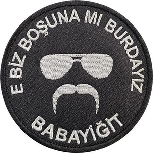 Sim Nakış E Biz Boşunamı Burdayız Babayiğit Nakış Işleme Arma Patch Siyah