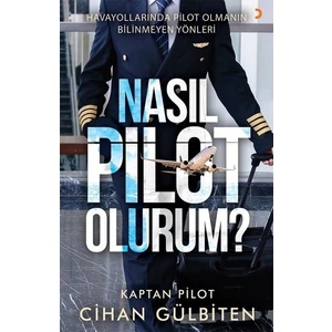 Nasıl Pilot Olurum? -  Cihan Gülbiten