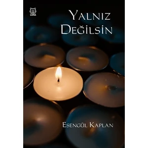 Yalnız Değilsin - Esengül Kaplan