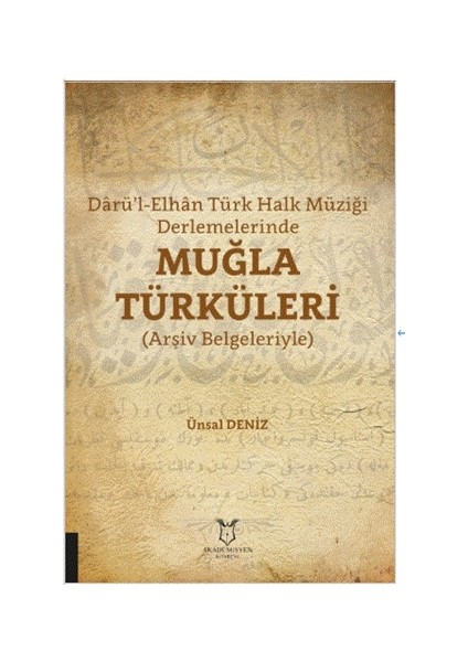 Darü’l-Elhan Türk Halk Müziği Derlemelerinde Muğla Türküleri - Ünsal Deniz