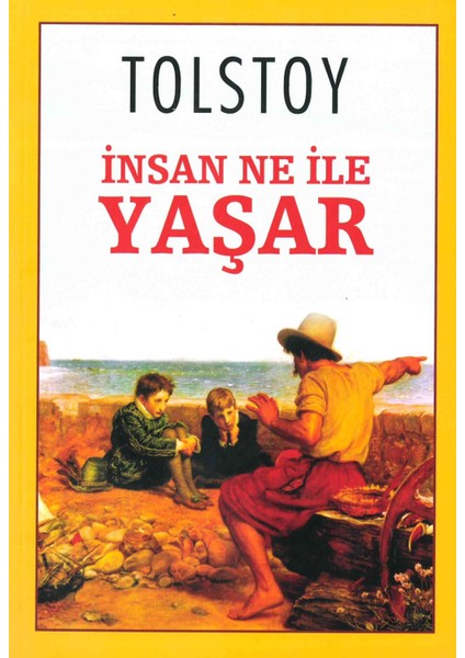 Insan Ne Ile Yaşar - Tolstoy