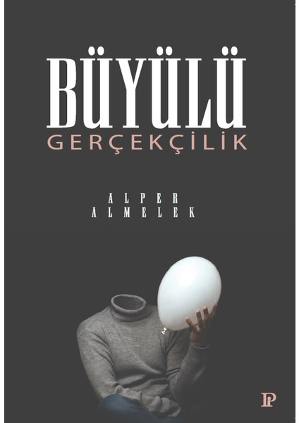 Büyülü Gerçekçilik - Alper Almelek