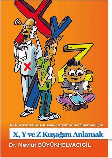 X,Y ve Z Kuşağını Anlamak - Mevlüt Büyükhelvacıgil