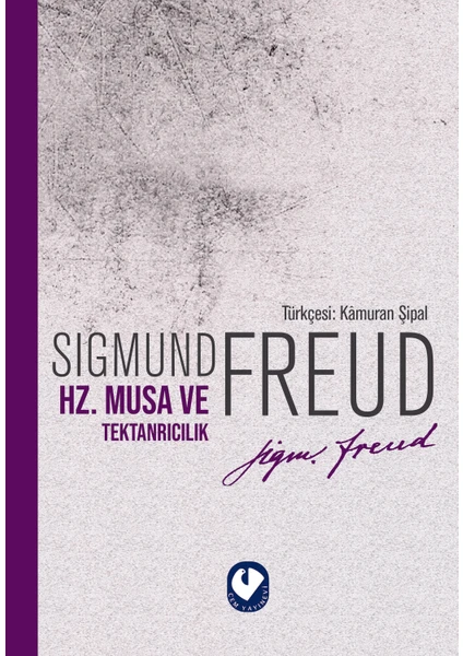 Hz. Musa ve Tektanrıcılık - Sigmund Freud