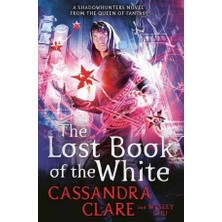 The Lost Book Of The White (The Eldest Curses) - Cassandra Clare