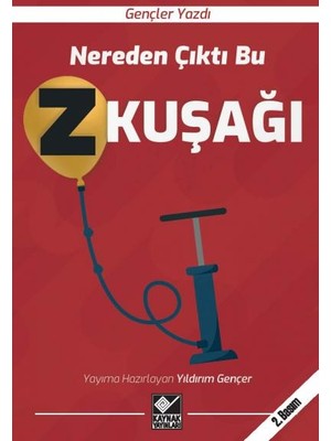 Nereden Çıktı Bu Z Kuşağı - Yıldırım Gençer