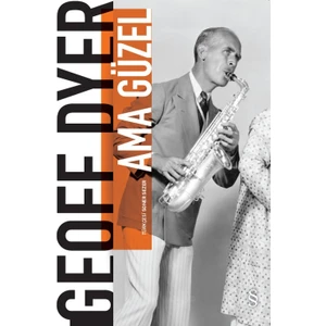 Ama Güzel - Geoff Dyer