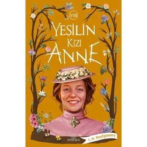 Yeşilin Kızı Anne 8 - Ciltsiz - Lucy Maud Montgomery