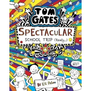 Tom Gates - Spectacular School Trip - Liz Pichon