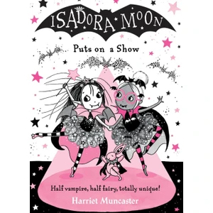 Isadora Moon Puts On A Show - Harriet Muncaster