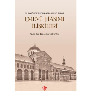 Türkiye Diyanet Vakfı Yayınları Islam Öncesinden Abbasilere Kadar Emevi Haşimi Ilişkileri