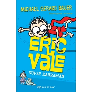 Eric Vale - Süper Kahraman - Michael Gerard Bauer