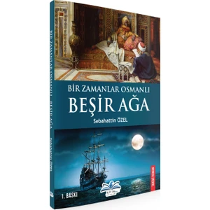 Bir Zamanlar Osmanlı - Beşir Ağa - Sebahattin Özel