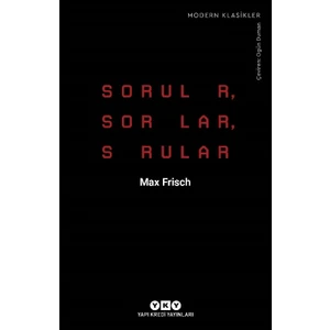 Sorular, Sorular, Sorular - Max Frisch