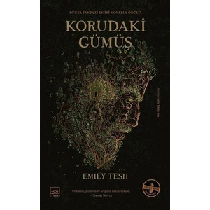 Korudaki Gümüş - Ciltli - Emily Tesh