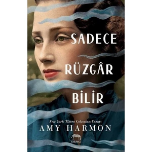 Sadece Rüzgar Bilir - Ciltli  - Amy Harmon