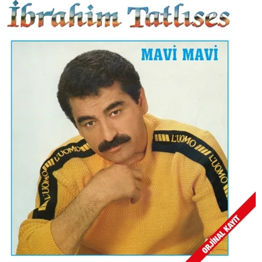 Ibrahim Tatlıses - Mavi Mavi -