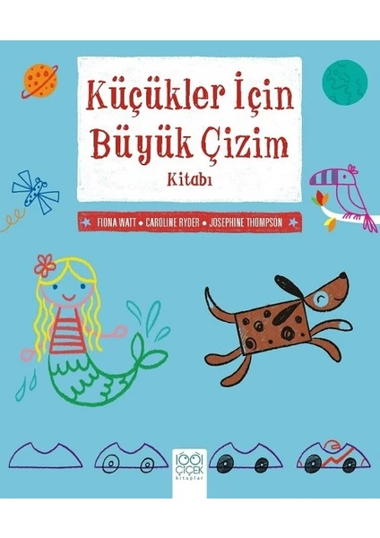 Küçükler İçin Büyük Çizim Kitabı - Fiona Watt