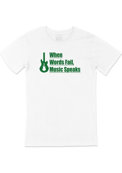 Words Fail Music Speaks Tişört