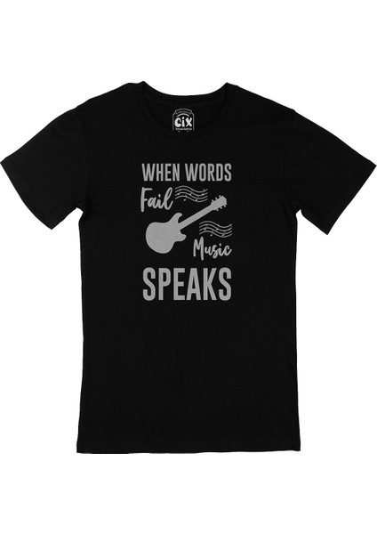 When Words Fail Music Speaks Siyah Tişört