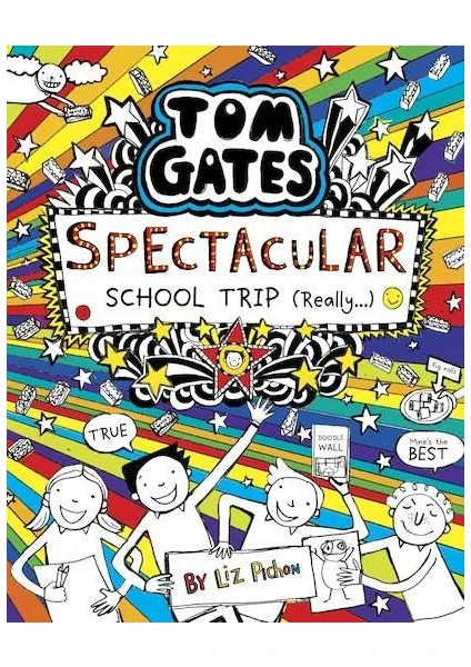 Tom Gates - Spectacular School Trip - Liz Pichon