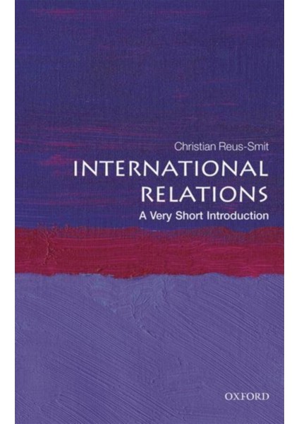 International Relations: A Very Short Introduction (Very Short Introductions) - Christian Reus-Smit