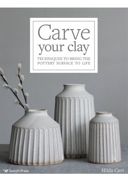 Carve Your Clay - Hilda Carr