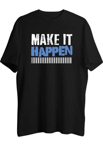 Make It Happen Tişört