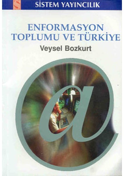 Enformasyon Toplumu ve Türkiye Veysel Bozkurt - Veysel Bozkurt