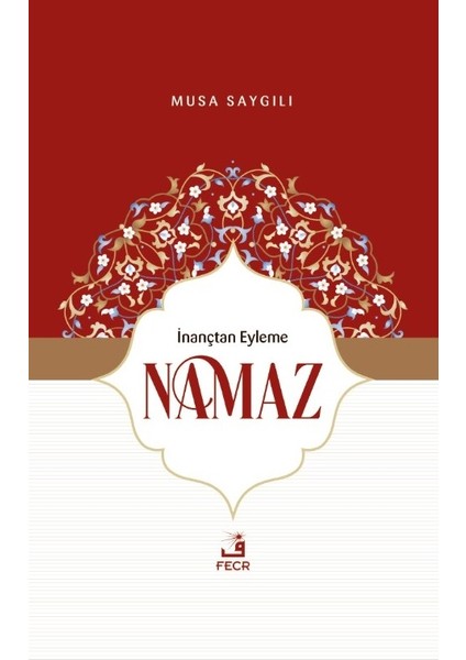 Inançtan Eyleme Namaz - Musa Saygılı