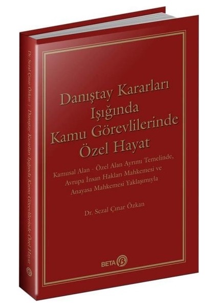 Danıştay Kararları Işığında Kamu Görevlilerinde Özel Hayat - Sezal Çınar Özkan