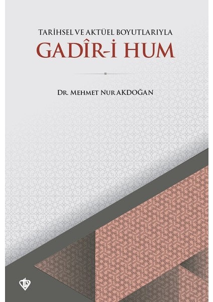 Tarihsel ve Aktüel Boyutlarıyla Gadır I Hum