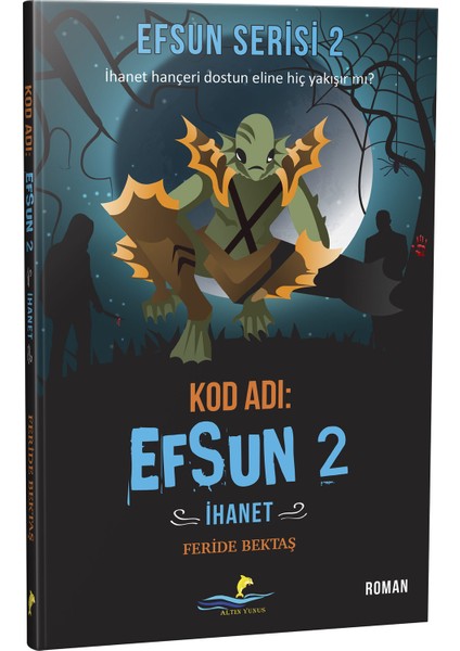 Kod Adı:efsun 2-Ihanet(Efsun Serisi 2) - Feride Bektaş