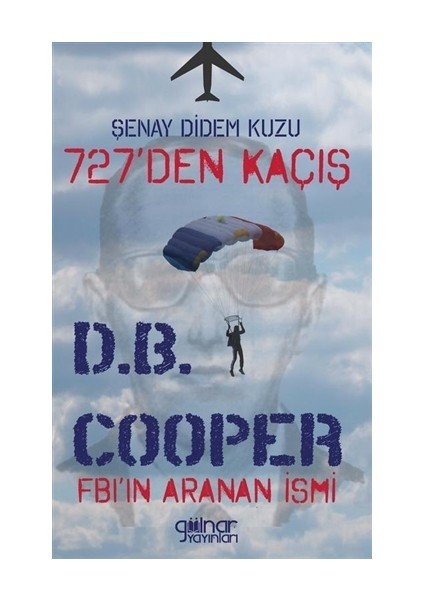 727’DEN Kaçış Fbı’ın Aranan Ismi D.b.cooper - Şenay Didem Kuzu