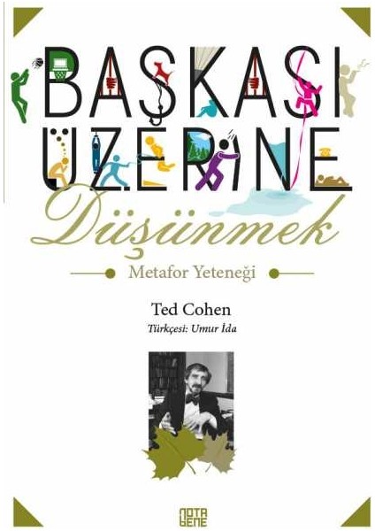 Başkası Üzerine Düşünmek: Metafor Yeteneği - Ted Cohen