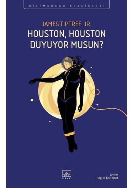 Houston, Houston Duyuyor Musun? - James Tiptree Jr
