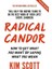 Radical Candor how To Get What You Want By Saying What You Mean - Kim Scott 1