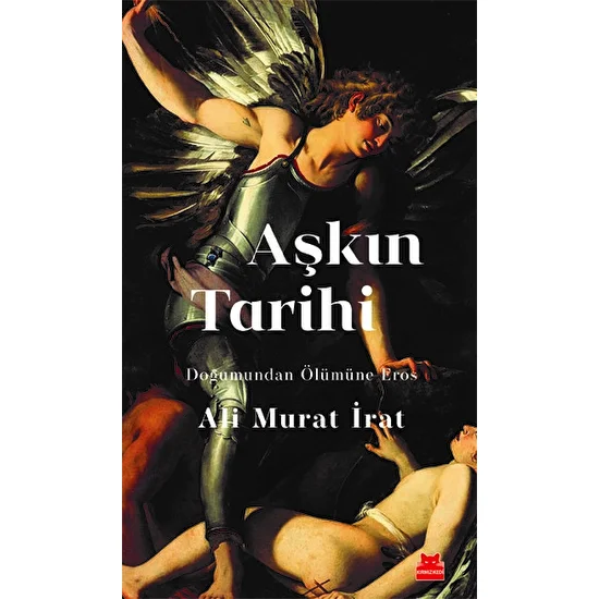 Aşkın Tarihi  - Ali Murat Irat
