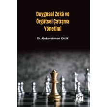 Duygusal Zeka ve Örgütsel Çatışma Yönetimi - Abdurrahman Çalık