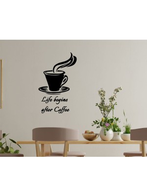 Bk Gift Life Begins After Coffee Tasarımlı Duvar Sticker-1