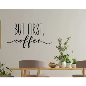 Bk Gift But First Coffee Tasarımlı Duvar Sticker-1