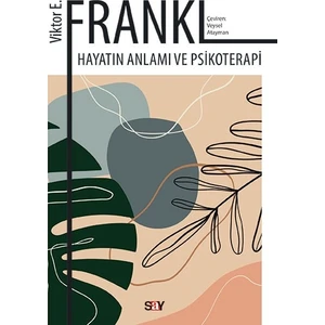 Hayatın Anlamı ve Psikoterapi - Viktor E. Frankl