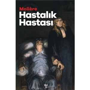 Hastalık Hastası - Moliere