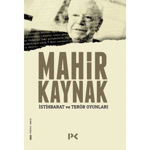 Istihbarat ve Terör Oyunları  - Mahir Kaynak