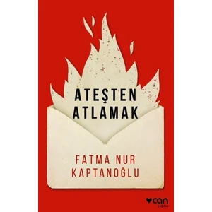 Ateşten Atlamak - Fatma Nur Kaptanoğlu