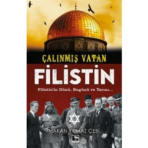 Çalınmış Vatan Filistin - Hakan Yılmaz Çebi